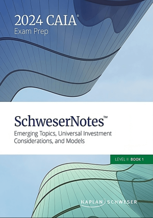 CAIA 2024 Level 2 Schweser Notes