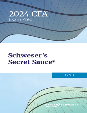 CFA 2024 Schweser Secret Sauce Level 2