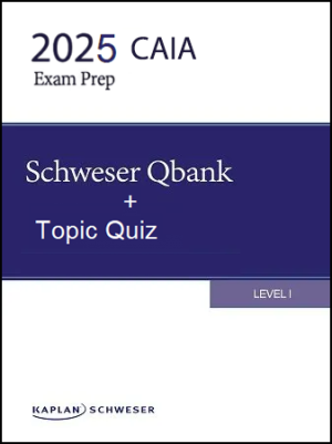 2025 CAIA Level 1 Schweser Question Bank with Topic Quiz