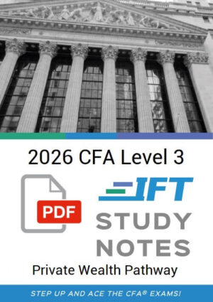 CFA 2026 IFT Level 3 Study Notes Private Wealth Pathway with Formula Sheet