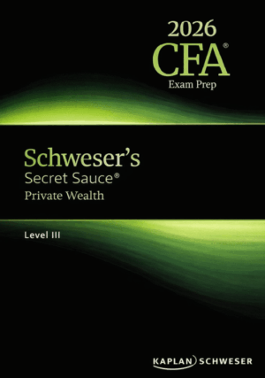 2026 CFA Schweser Secret Sauce Level 3 Private Wealth