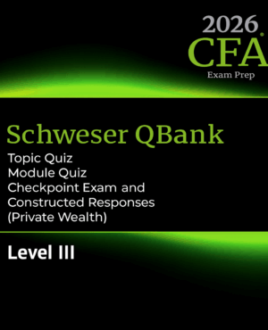 CFA 2026 Level 3 Schweser Qbank, Topic Quiz, Module Quiz, Checkpoint Exam and Constructed Responses (Private Wealth Pathway)