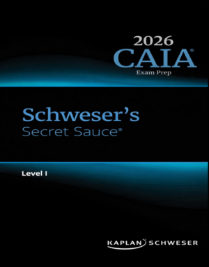 CAIA 2026 Schweser Secret Sauce Level 1